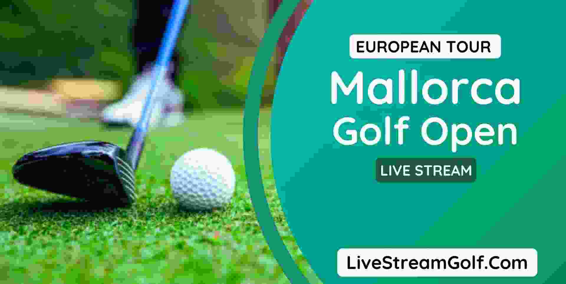 Mallorca Open European Tour Live Stream
