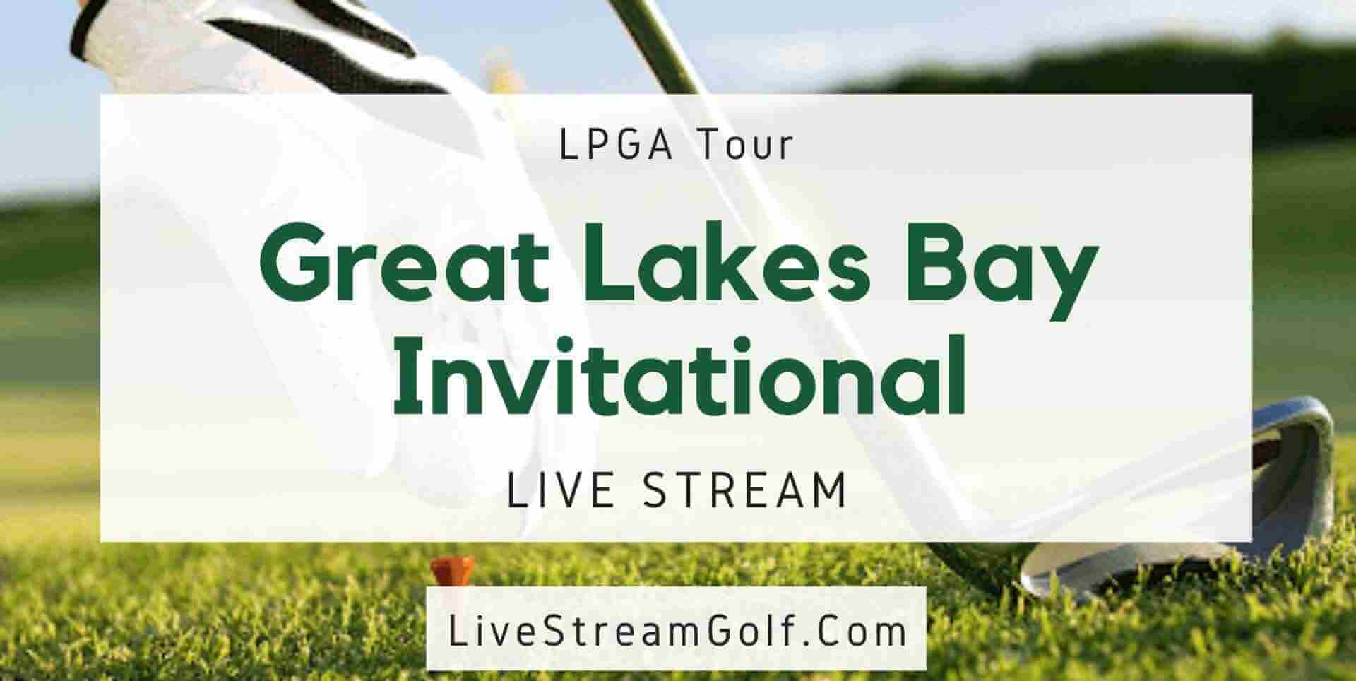 Great Lakes Bay Invitational Live Golf LPGA
