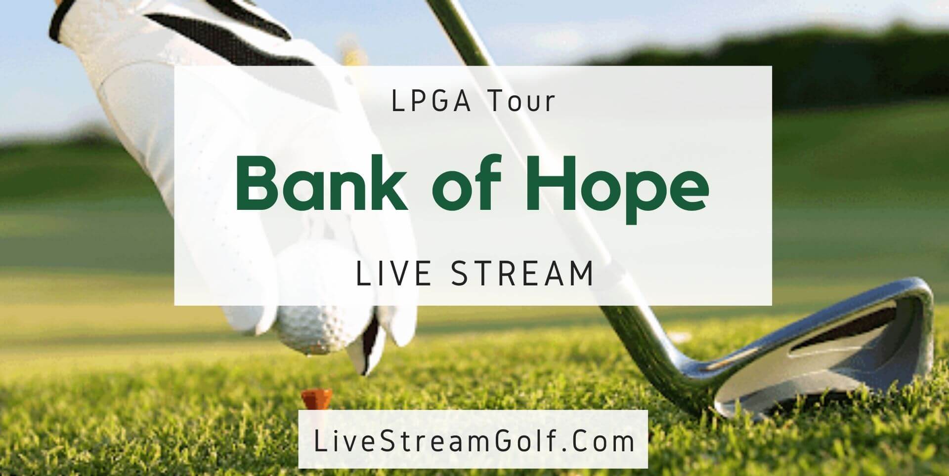 Bank Of Hope Live Stream LPGA Match Play