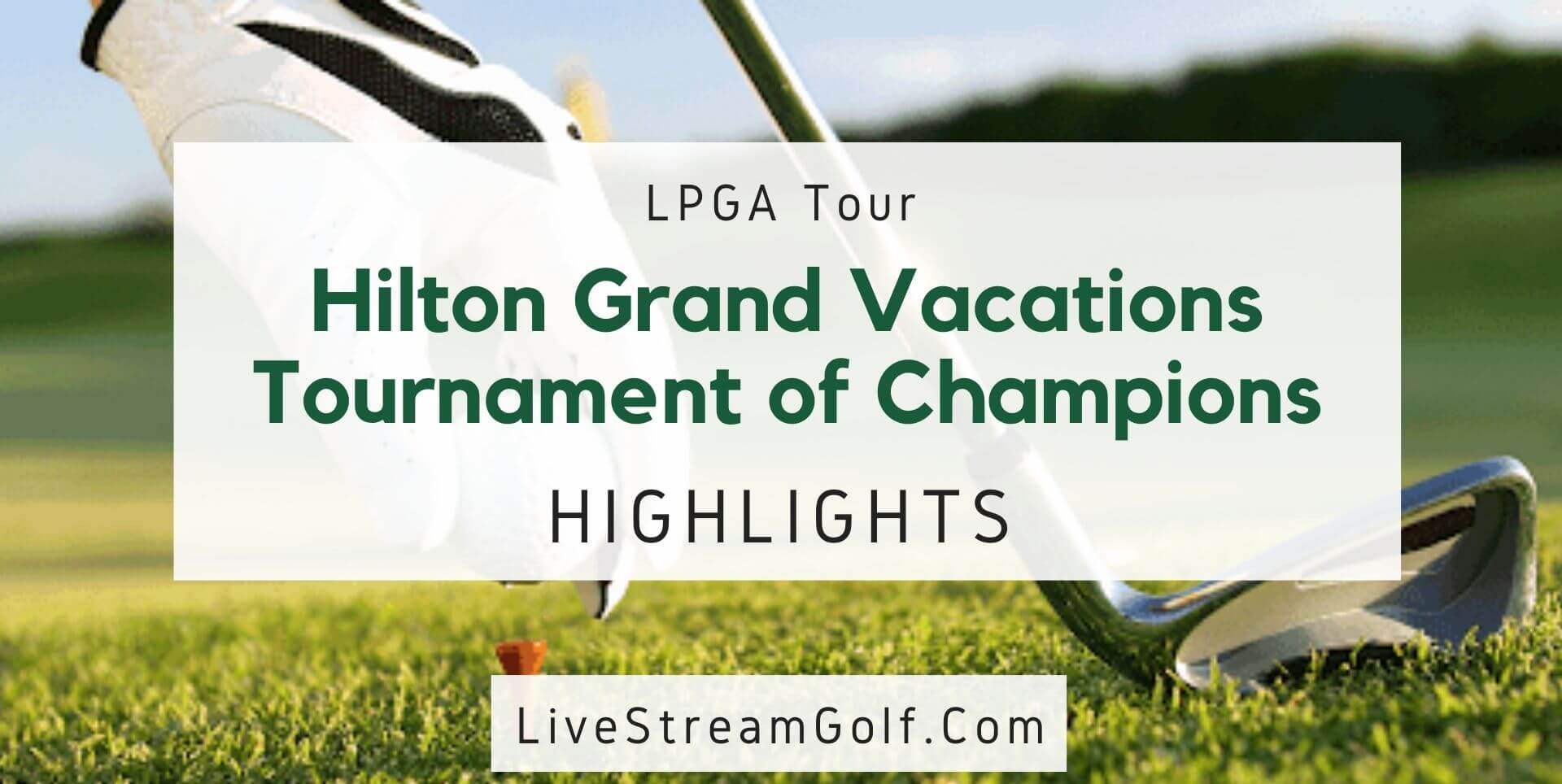HGV Tournament Of Champions Day 1 Highlights LPGA 2022