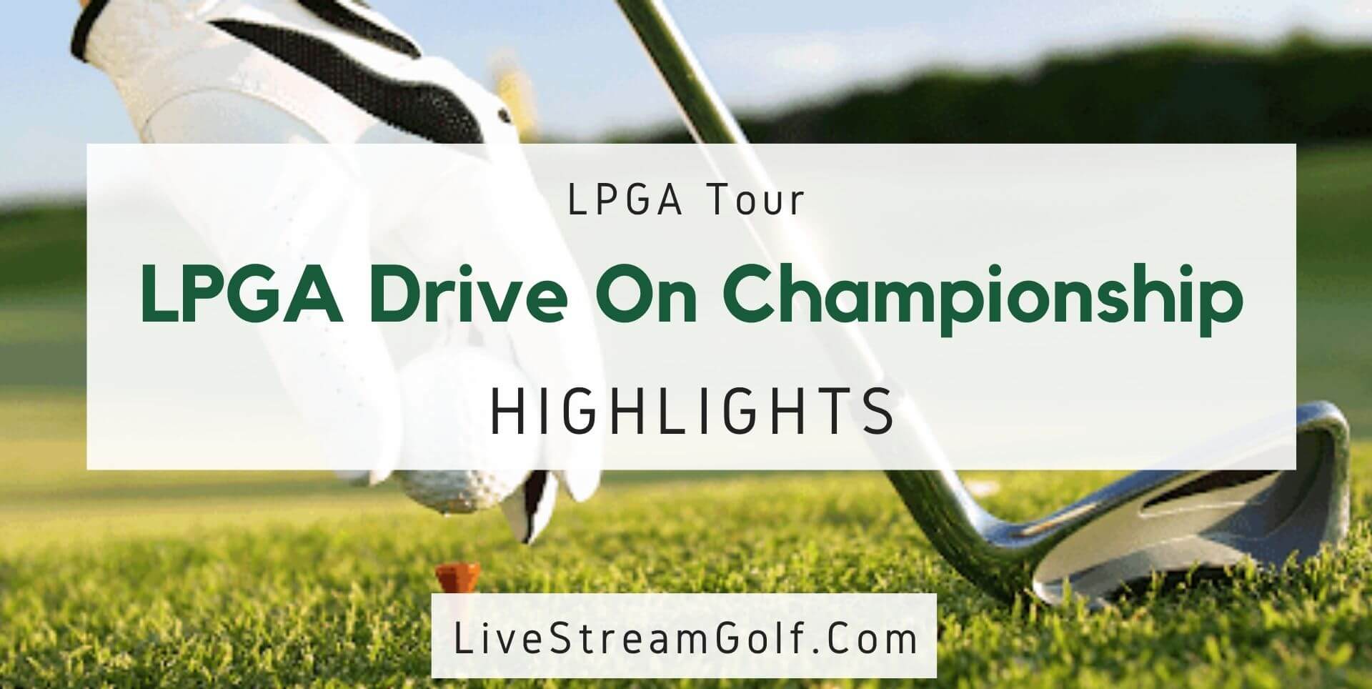 Drive On Championship Day 2 Highlights LPGA Tour 2022