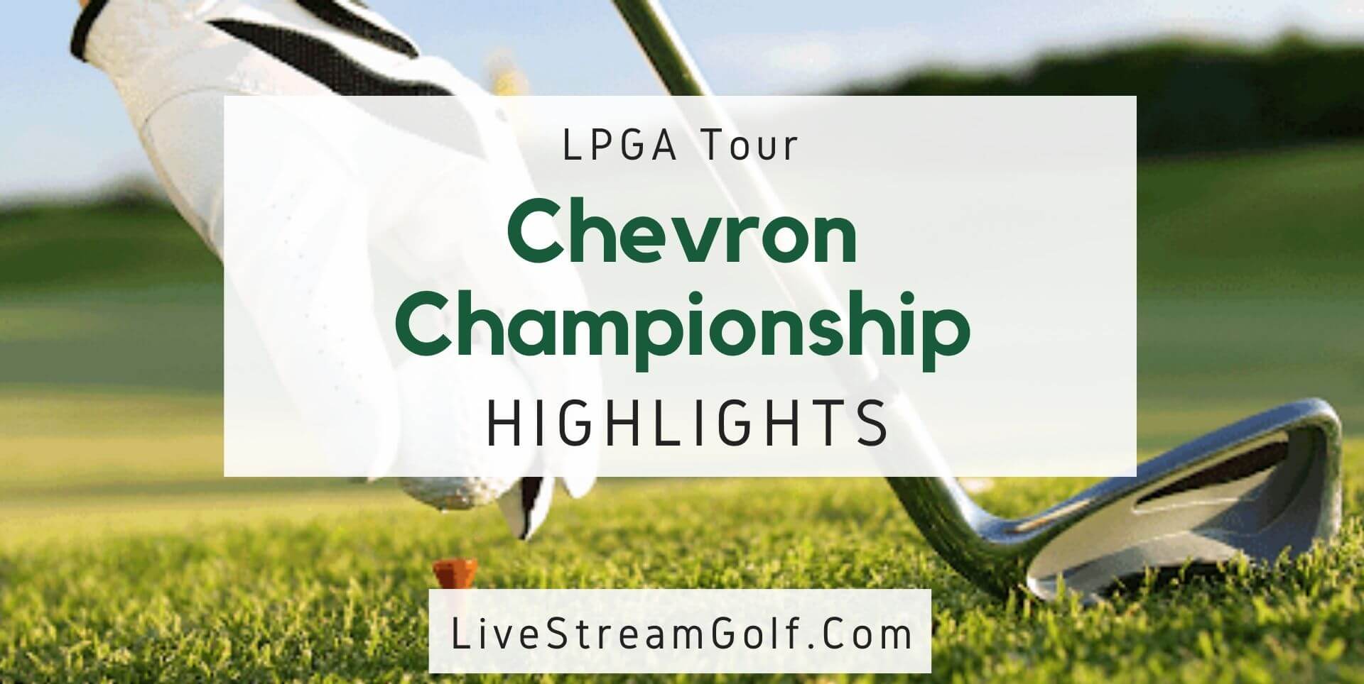 Chevron Championship Day 3 Highlights LPGA 2022