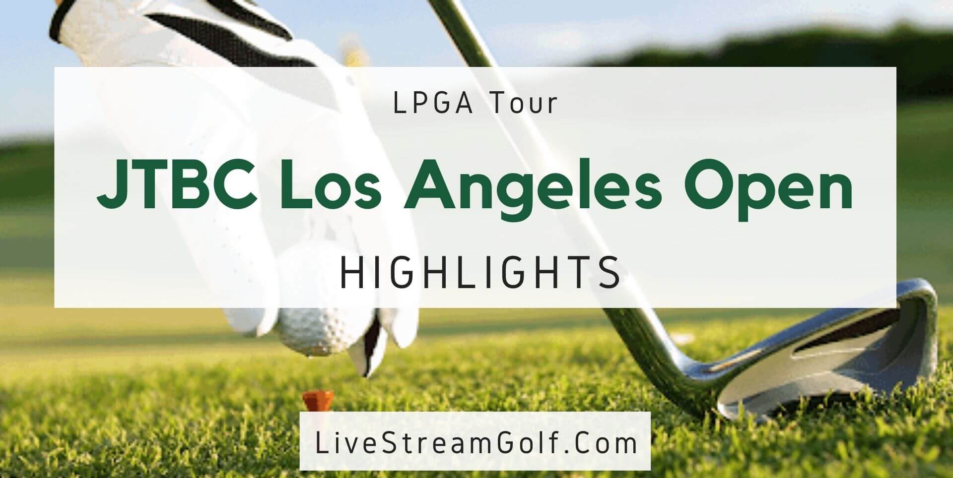 JTBC LA Open Day 3 Highlights LPGA Tour 2022