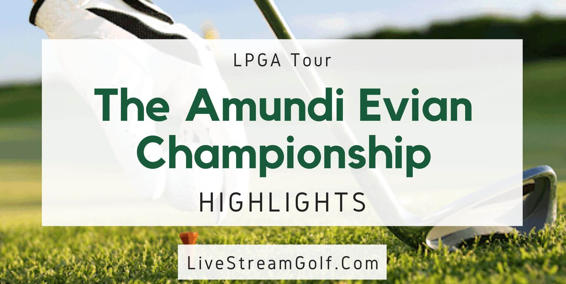 The Evian Championship Day 4 Highlights LPGA Tour 2022
