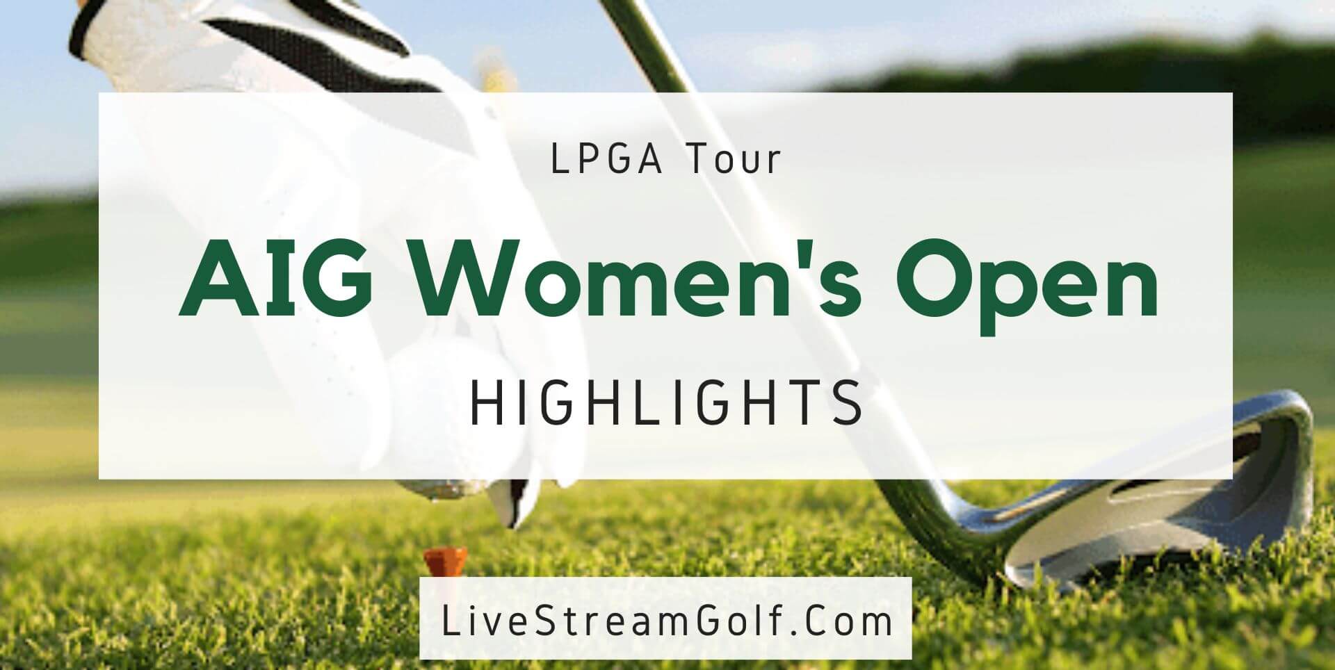 AIG Women Open Day 1 Highlights LPGA Tour 2022