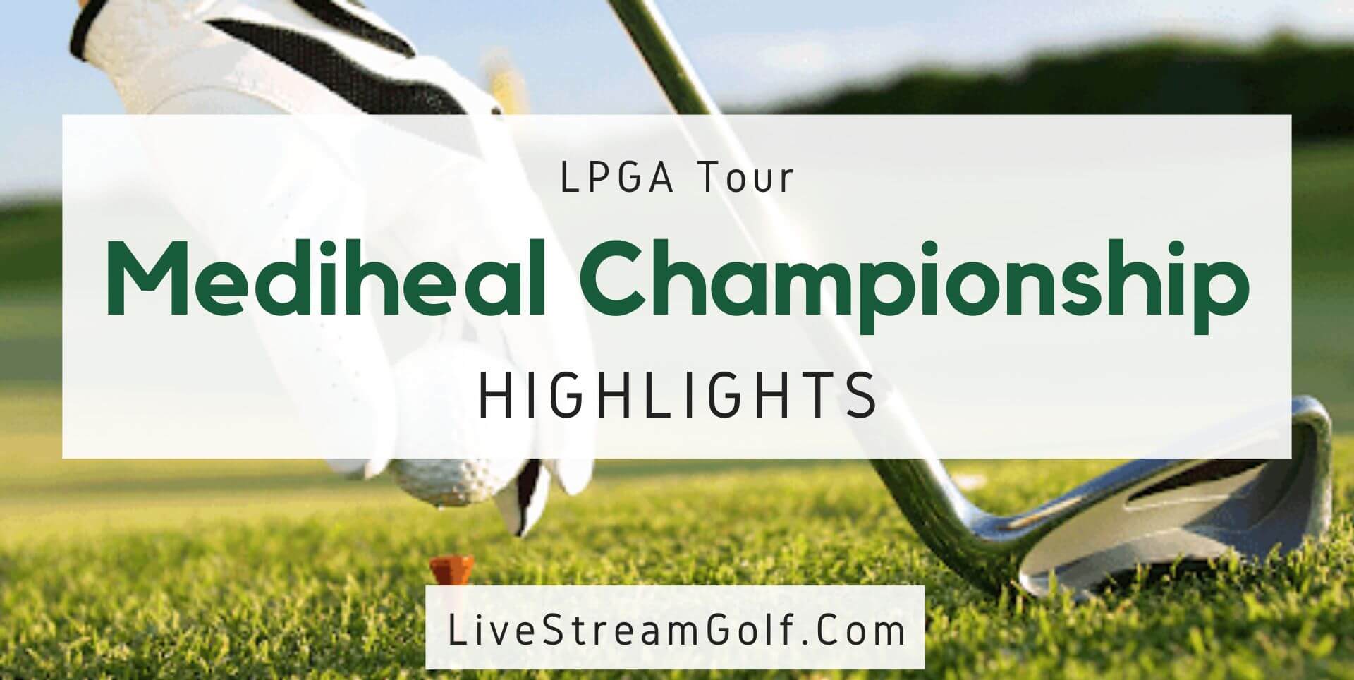 Mediheal Championship Day 1 Highlights LPGA 2022