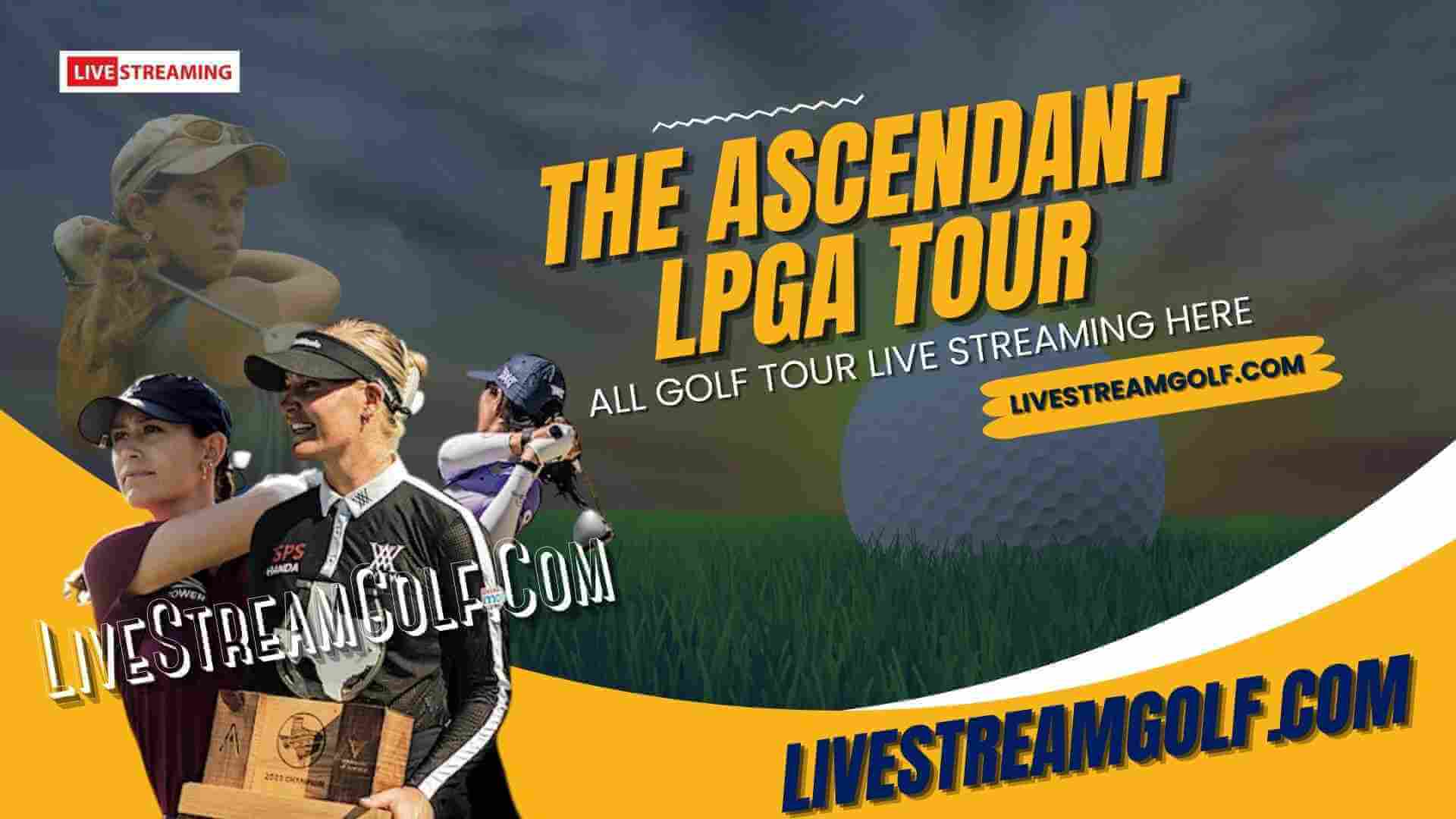 The Ascendant LPGA Day 1 Live Stream: Golf Tour 2023