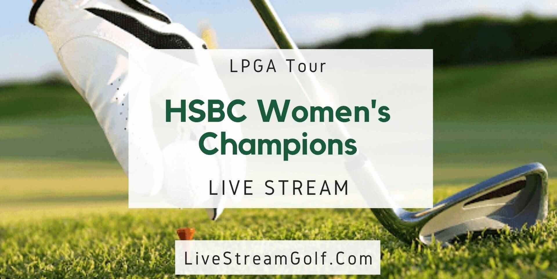 HSBC Women Champions Day 1 Live Stream: LPGA Tour 2024